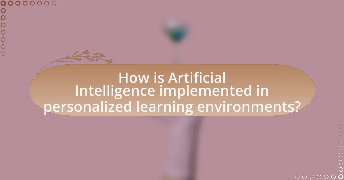 How is Artificial Intelligence implemented in personalized learning environments?