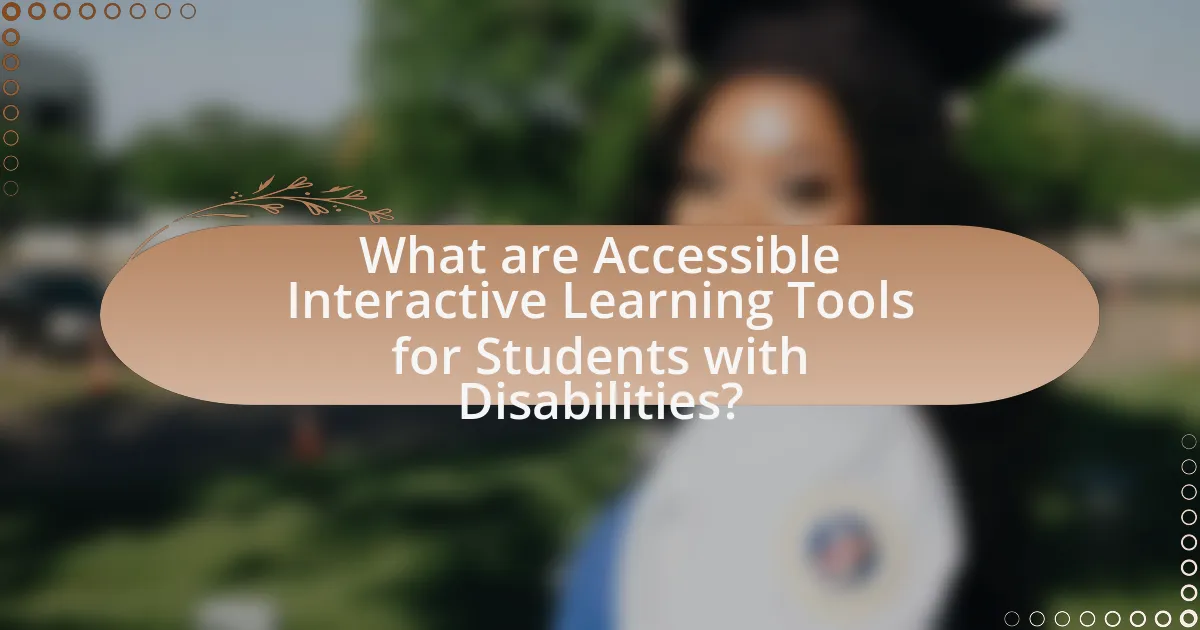 What are Accessible Interactive Learning Tools for Students with Disabilities?