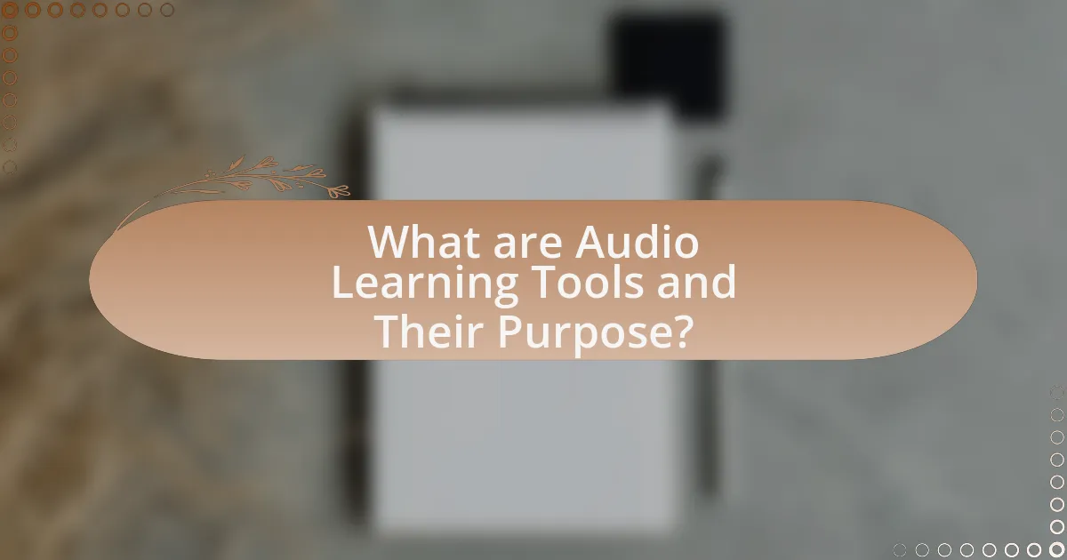 What are Audio Learning Tools and Their Purpose?
