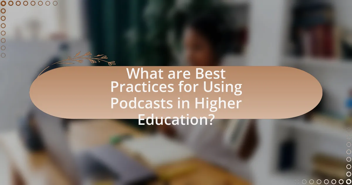 What are Best Practices for Using Podcasts in Higher Education?