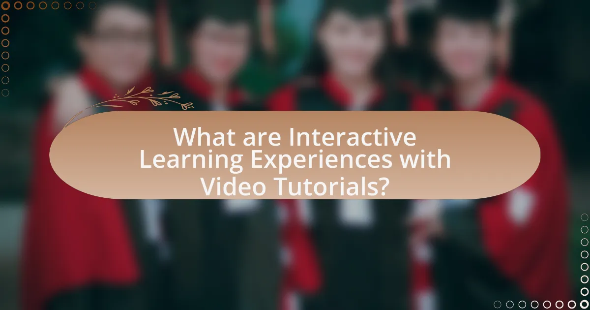 What are Interactive Learning Experiences with Video Tutorials?