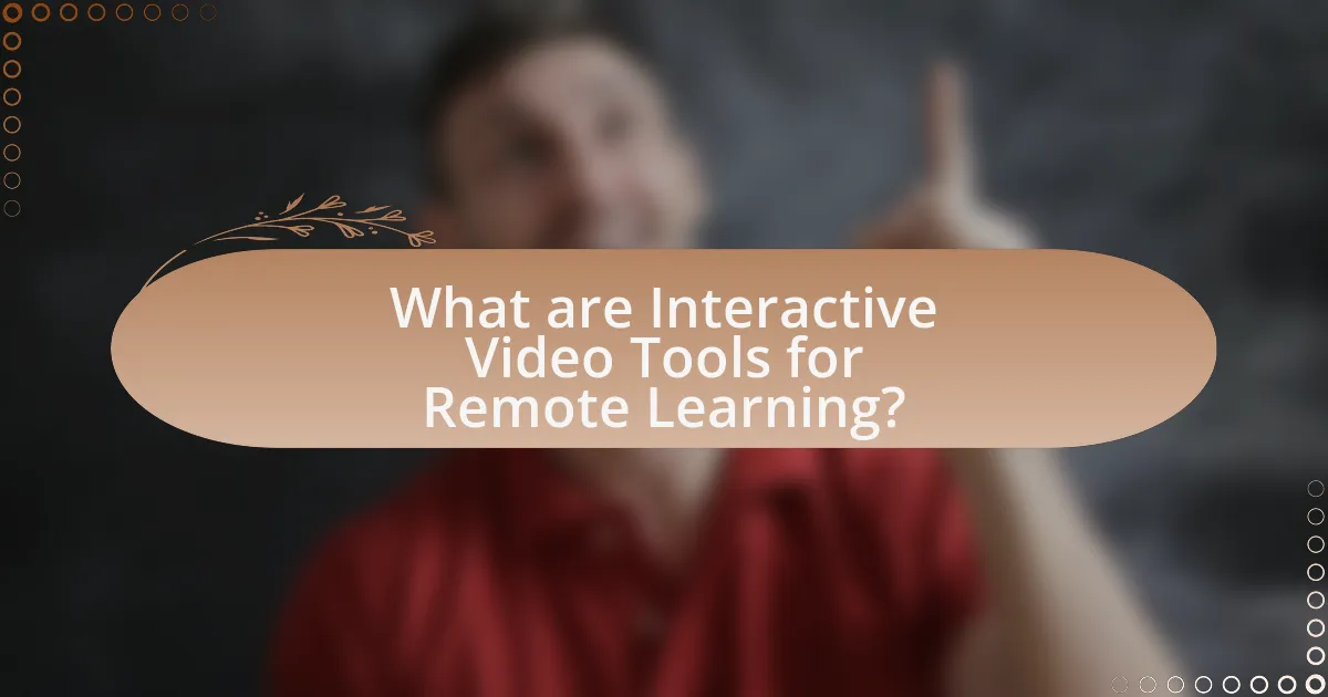 What are Interactive Video Tools for Remote Learning?