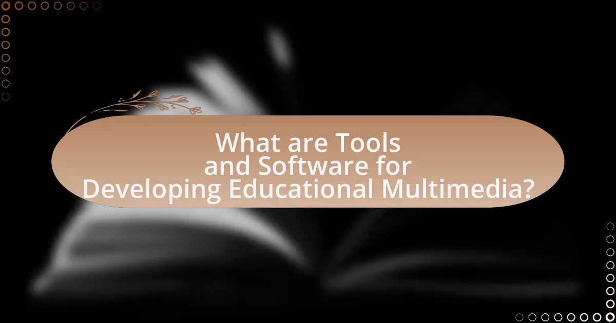 What are Tools and Software for Developing Educational Multimedia?