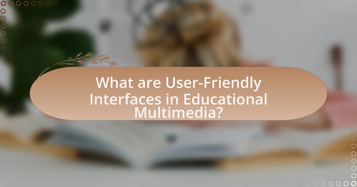 What are User-Friendly Interfaces in Educational Multimedia?