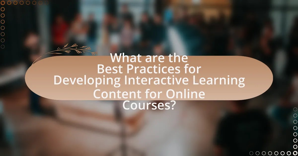 What are the Best Practices for Developing Interactive Learning Content for Online Courses?