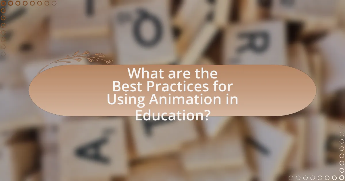 What are the Best Practices for Using Animation in Education?