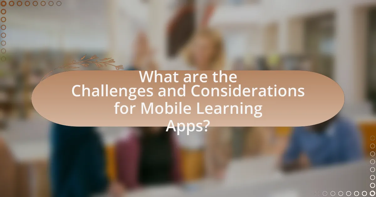 What are the Challenges and Considerations for Mobile Learning Apps?