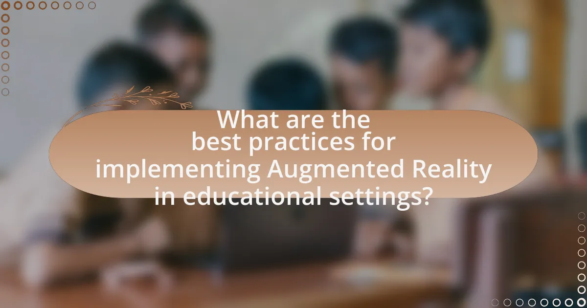 What are the best practices for implementing Augmented Reality in educational settings?