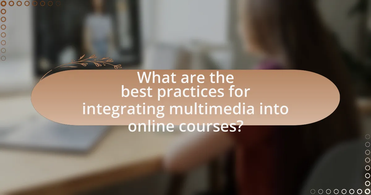What are the best practices for integrating multimedia into online courses?