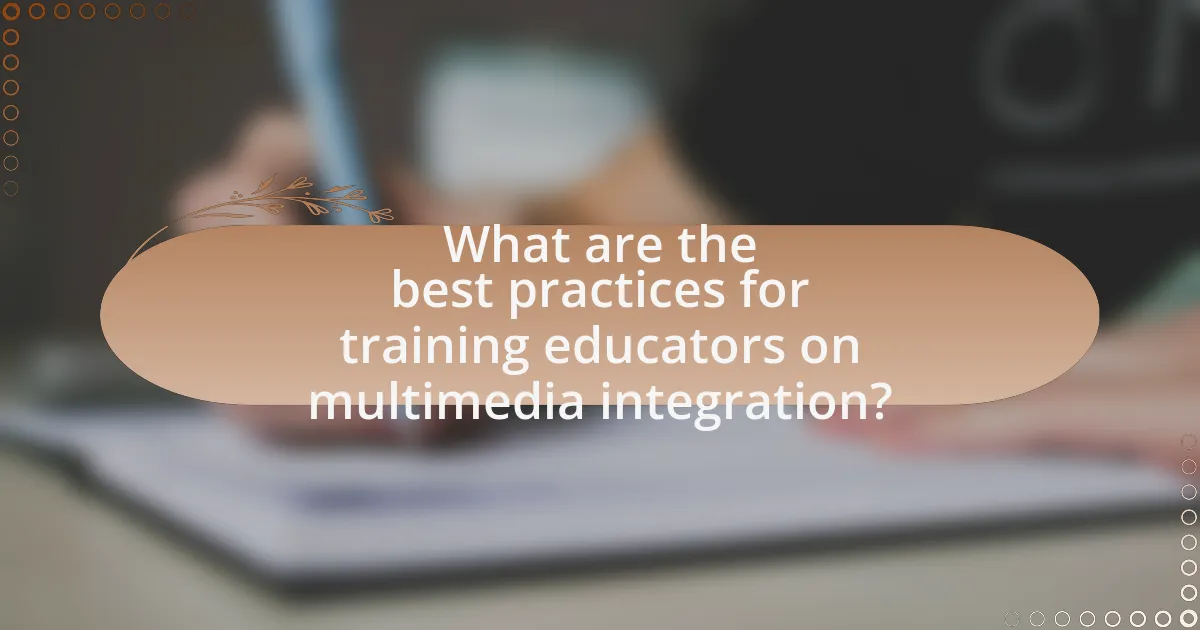 What are the best practices for training educators on multimedia integration?