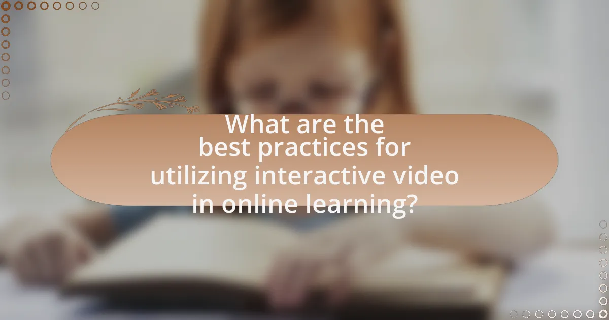 What are the best practices for utilizing interactive video in online learning?