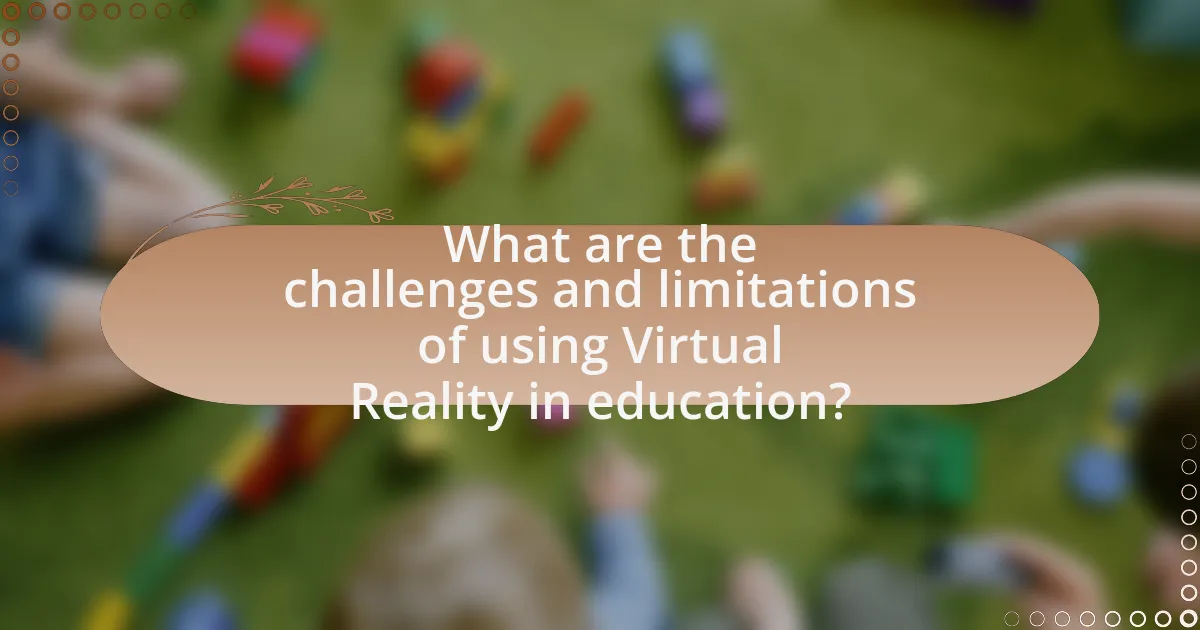 What are the challenges and limitations of using Virtual Reality in education?