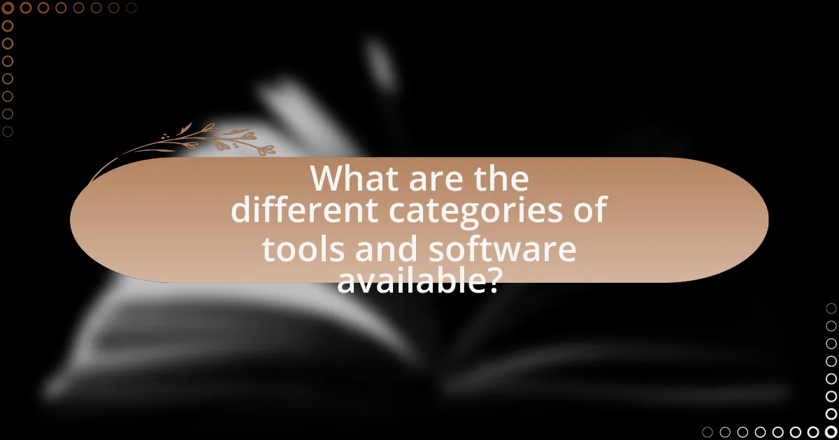 What are the different categories of tools and software available?