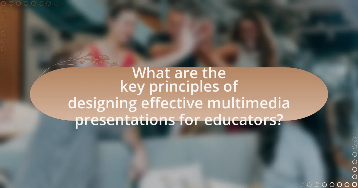 What are the key principles of designing effective multimedia presentations for educators?