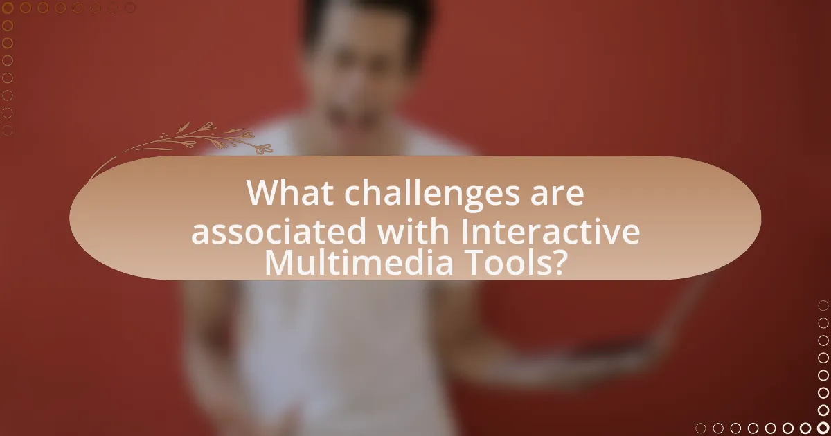 What challenges are associated with Interactive Multimedia Tools?