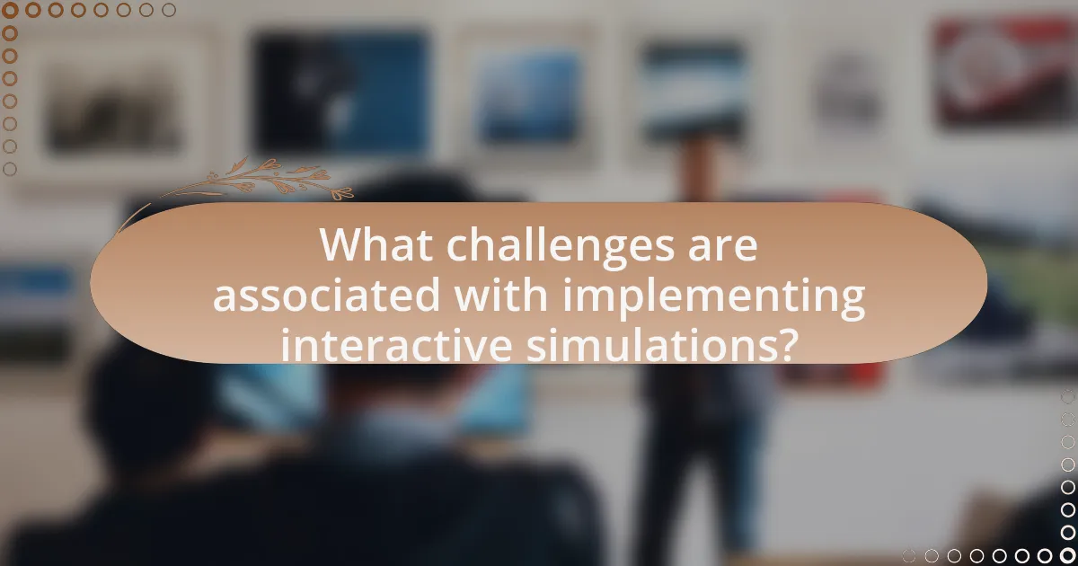 What challenges are associated with implementing interactive simulations?