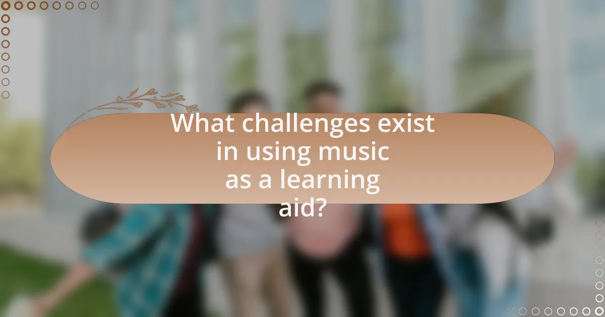 What challenges exist in using music as a learning aid?