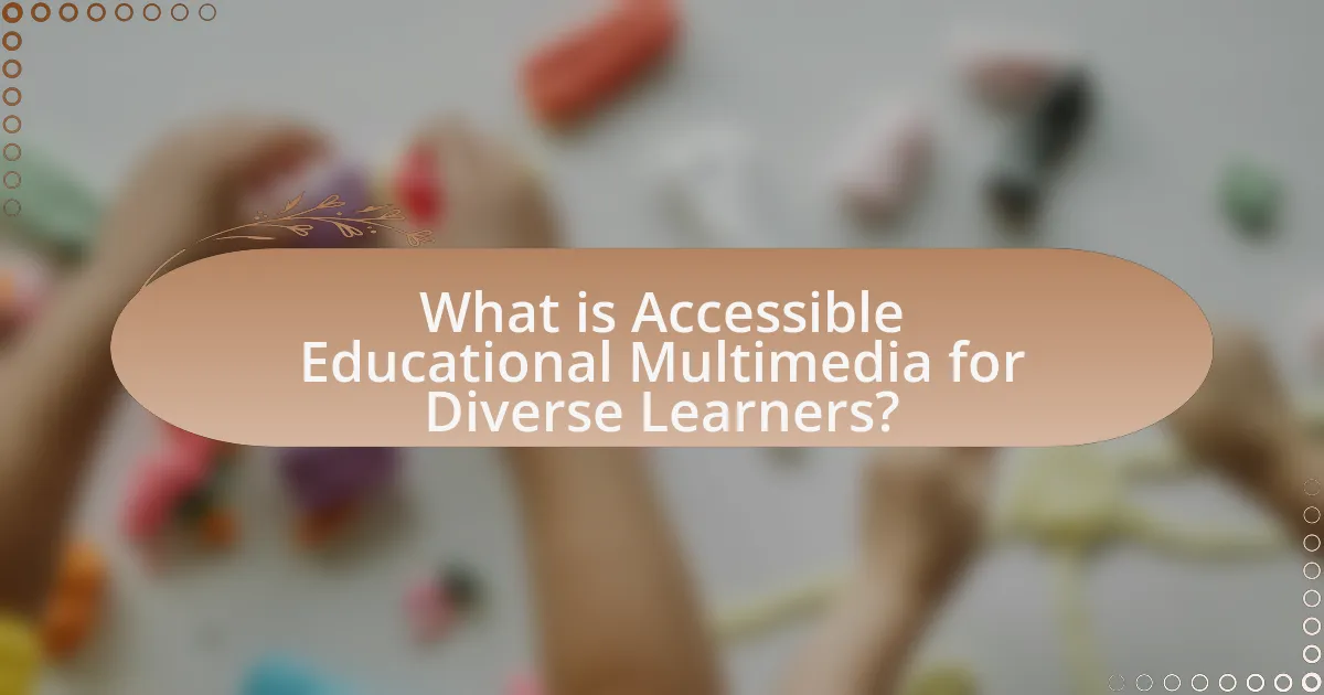 What is Accessible Educational Multimedia for Diverse Learners?