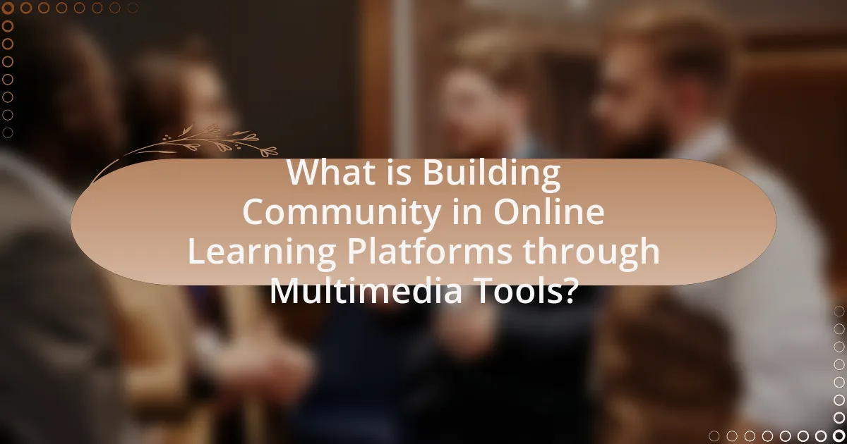 What is Building Community in Online Learning Platforms through Multimedia Tools?