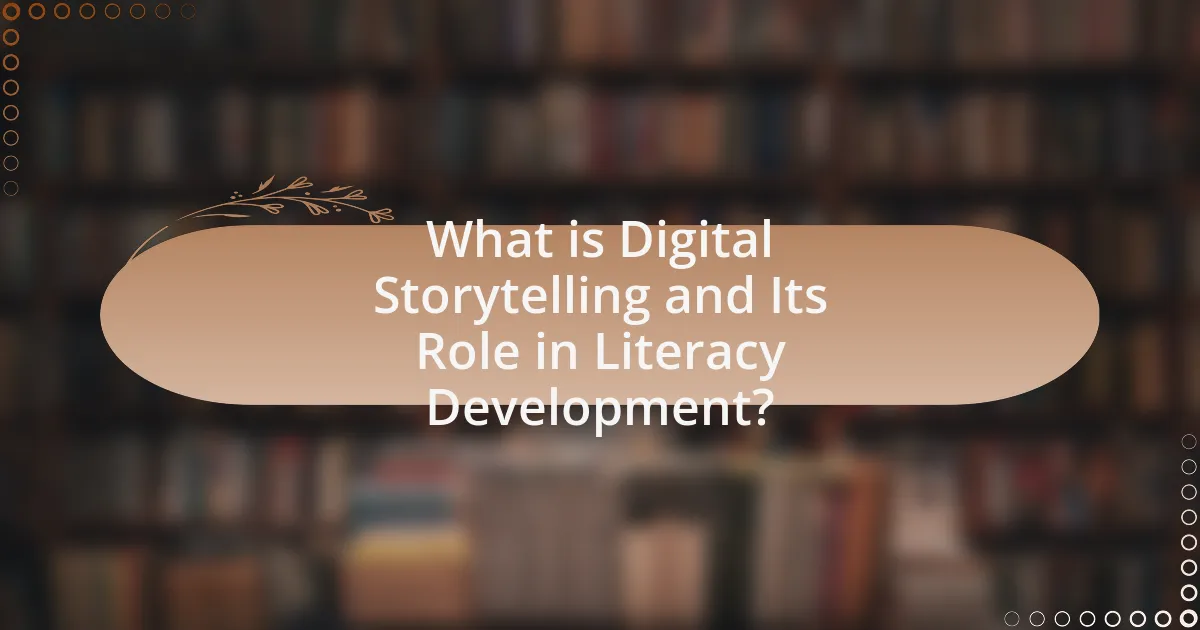 What is Digital Storytelling and Its Role in Literacy Development?