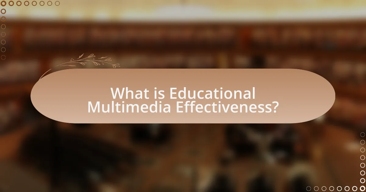 What is Educational Multimedia Effectiveness?