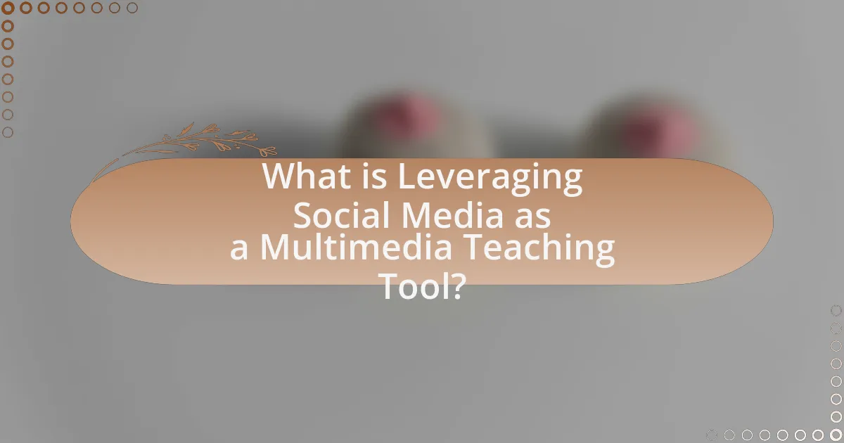What is Leveraging Social Media as a Multimedia Teaching Tool?