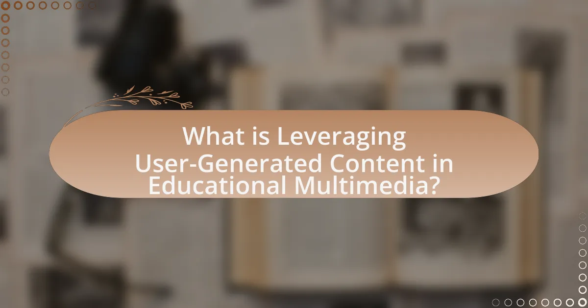 What is Leveraging User-Generated Content in Educational Multimedia?
