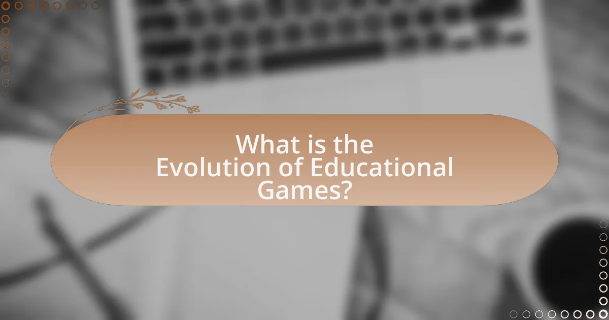 What is the Evolution of Educational Games?