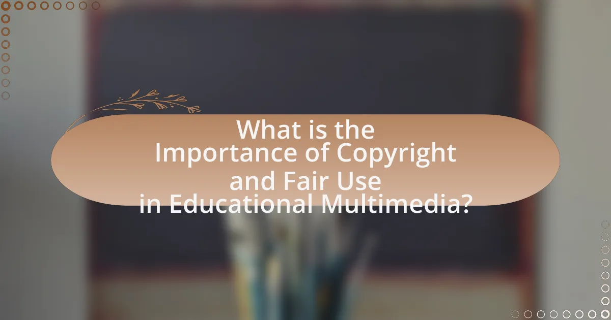 What is the Importance of Copyright and Fair Use in Educational Multimedia?