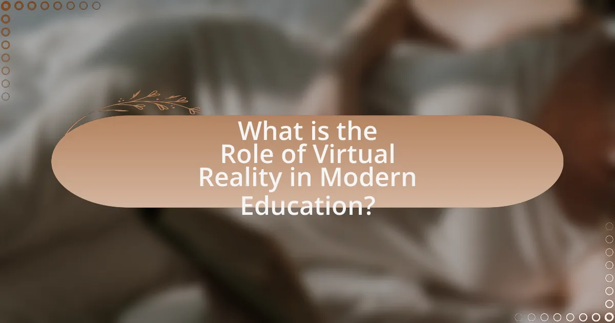 What is the Role of Virtual Reality in Modern Education?