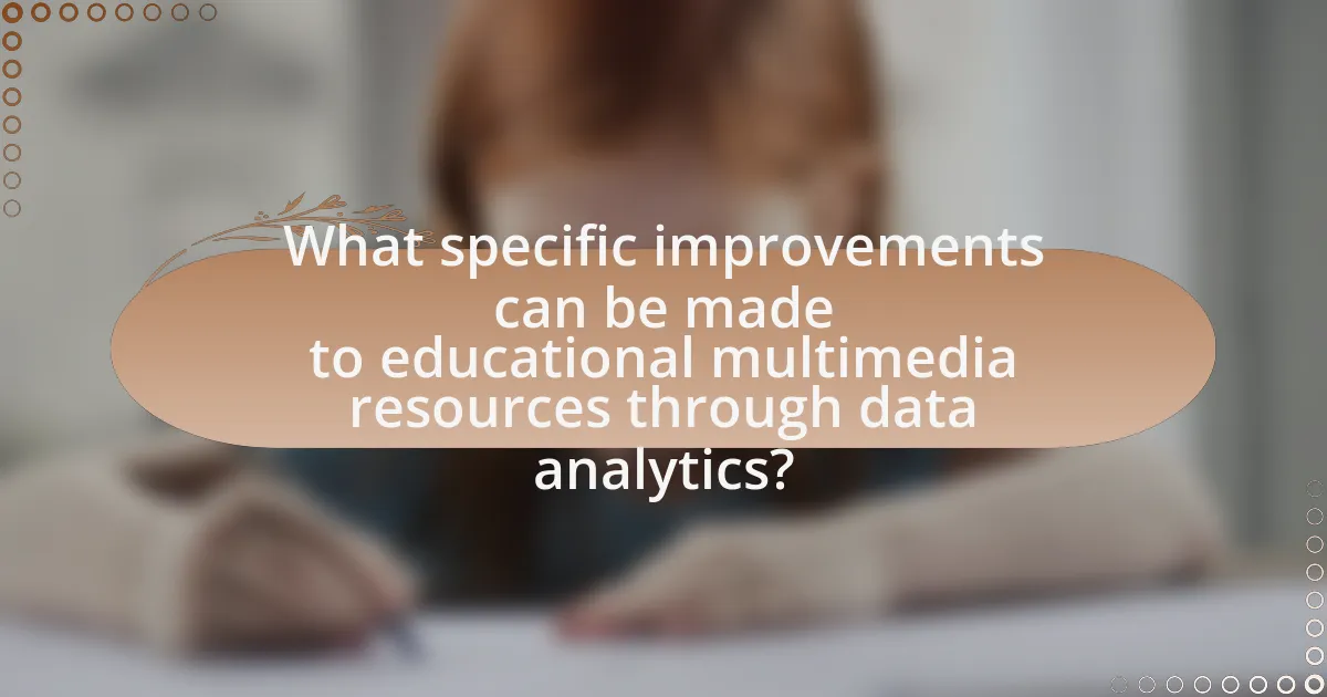 What specific improvements can be made to educational multimedia resources through data analytics?