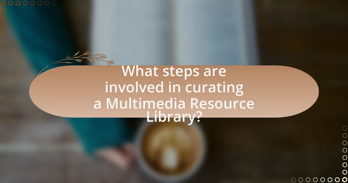 What steps are involved in curating a Multimedia Resource Library?